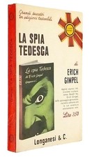 Erich Gimpel La spia tedesca Longanesi 1966