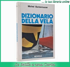 libro di nautica barca a Michel Barberousse DIZIONARIO DELLA VELA Mursia 1991