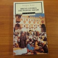 Breve storia dei popoli arabi - Sergio Noja - Storia Oscar saggi Mondadori