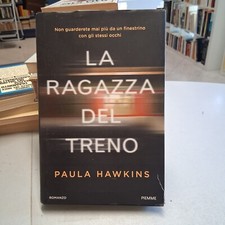 LA RAGAZZA DEL TRENO, Paula Hawkins, Piemme 2015 ristampa