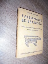 Belluomini G.; FALEGNAME ED EBANISTA ; Manuali Hoepli 1939