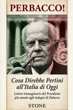 Perbacco! Cosa Direbbe Pertini