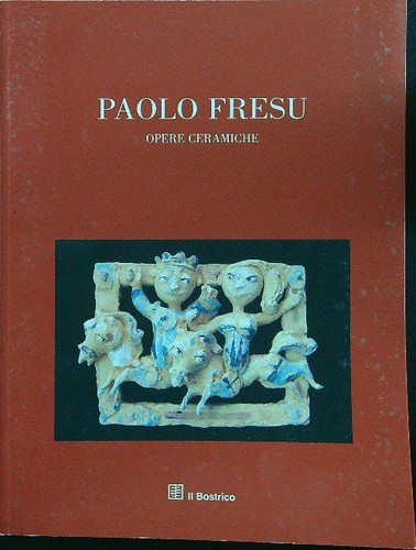 Paolo fresu opere - opere, ceramiche