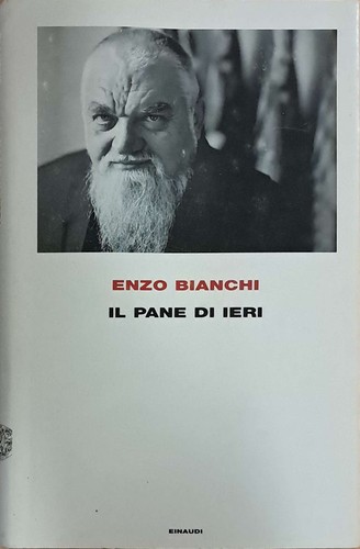 Pane ieri enzo bianchi - ieri.,