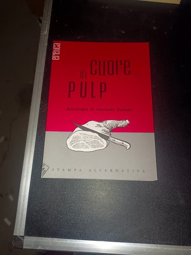 Cuore pulp antologia - di,