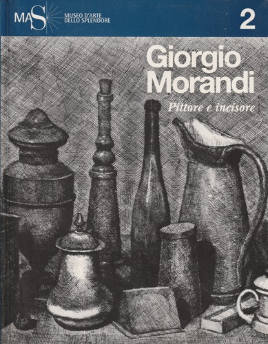 Giorgio morandi pittore - morandi, e