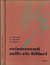 Reinterventi sulle vie biliari. . P. Stefanini, G. Castrini, L. Saracca. S.D.. .