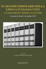 Il grande dizionario della lingua italiana UTET. Un monumento aperto al futuro. 