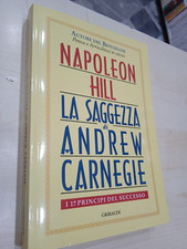 La Saggezza Di Andrew Carnegie - Napoleon Hill In un unico libro ecco condensata