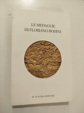 LE MEDAGLIE DI FLORIANO BODINI D'Auria 2001 Numismatica illustrato