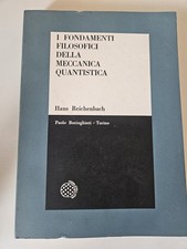 I FONDAMENTI FILOSOFICI DELLA MECCANICA QUANTISTICA REICHENBACH Boringhieri 1964