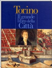 TORINO Il grande libro della Città - pag. 1032 - 21 x 27 - cartonato