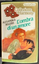 Collezione Harmony Serie Oro L'ombra di un amore di Alexandra Sellers anno 1984