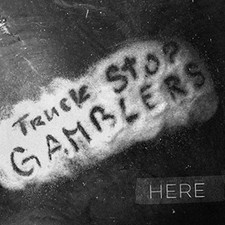 TRUCK STOP GAMBLERS - Here -