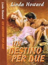 Un destino per due. . Linda Howard. 2002. .