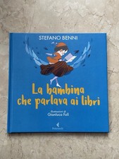 Stefano Benni - La Bambina Che Parlava Ai Libri | Feltrinelli