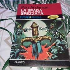 LA SPADA SPEZZATA - POUL ANDERSON - 1°ED ITA FUTURO FANUCCI FANTASCIENZA