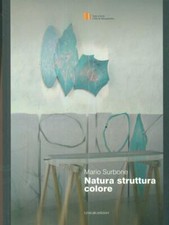 NATURA STRUTTURA COLORE ARTE/ILLUSTRATI SURBONE, MARIO LINELAB.EDIZIONI 2008