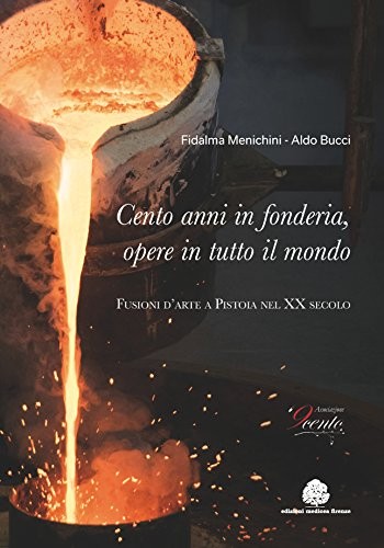 Cento anni fonderia opere - anni, in