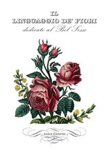 Il linguaggio de' fiori - [Bardi Edizioni]
