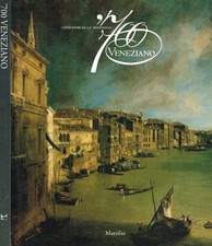 Capolavori da ca' rezzonico. 700 Veneziano. . Filippo Pedrocco, a cura di. 1998.