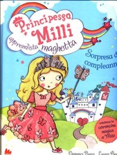 PRINCIPESSA MILLI APPRENDISTA MAGHETTA - SORPRESA DI COMPLEANNO RAGAZZI
