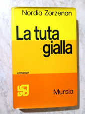 Nordio Zorzenon LA TUTA GIALLA Mursia 1971 I ED.