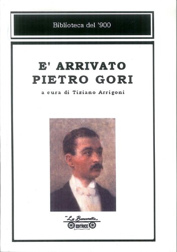 Arrivato pietro gori la - pietro, [la