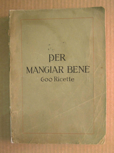 Per mangiar bene 600 ricette - bene,