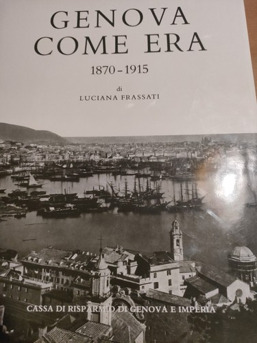 Genova come era 1870 1915 - genova,