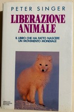 Liberazione animale. Il libro che ha ispirato il movimento mondiale per la liber