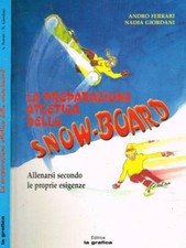 La preparazione atletica dello snow-board. Allenarsi secondo le proprie esigenze