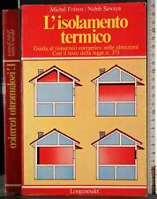 L'ISOLAMENTO TERMICO. FRENOT, SAWAYA. LONGANESI & C. 1ED.