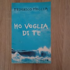 Federico Moccia - HO VOGLIA DI TE - Feltrinelli