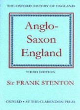 Anglo-Saxon England (Oxford History of England) By Frank M. Sten