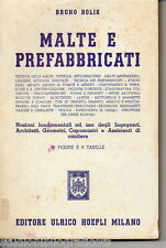 Bolis B.- MALTE E PREFABBRICATI ; cemento costruzioni - Hoepli 1954