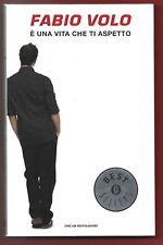 FABIO VOLO - E' una vita che ti aspetto - MONDADORI 2004