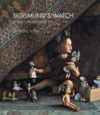 Sigismund's Watch: A Tiny Catastrophe - Barbara Loftus