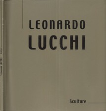Leonardo Lucchi. Sculture. AA.VV.. 2001. .