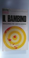 Il Bambino. Enciclopedia per i Genitori Moderni - Enciclopedie Pratiche Sansoni 