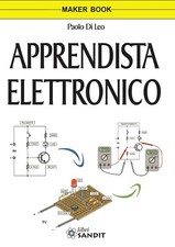 LIBRO APPRENDISTA ELETTRONICO CONOSCERE E USO COMPONENTI STRUMENTI ELETTRONICI
