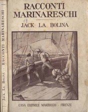 Racconti marinareschi. . Jack La Bolina. 1931. IED.