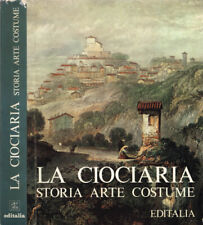 La Ciociaria. Storia - Arte - Costume. AA. VV.. 1972. .