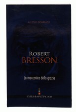 EBOND Robert Bresson. La meccanica della grazia EDS Scarlato Libro LI040042