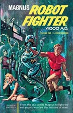 MAGNUS, ROBOT FIGHTER VOLUME 1 (MAGNUS, ROBOT FIGHTER di Russ Manning & Robert