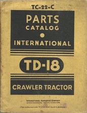 Parts Catalog  TC-22-C - International  TD-18  Crawler Tractor  - Bulldozer 