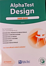 ALPHA TEST DESIGN - 2000 QUIZ PER AMMISSIONE AI CORSI DI DESIGN