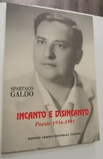 Galdo INCANTO E DISINCANTO Poesie 1936-1993 Istituto Grafico Editoriale Italiano