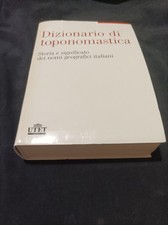 Dizionario di toponomastica. Storia e significato dei nomi geografici UTET.