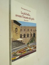 LA PIU’ BELLA... OVVERO L’INCANTO DEL GOLFO Racconti Vittorio Galatro 2018 di